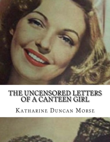 The Uncensored Letters Of A Canteen Girl
