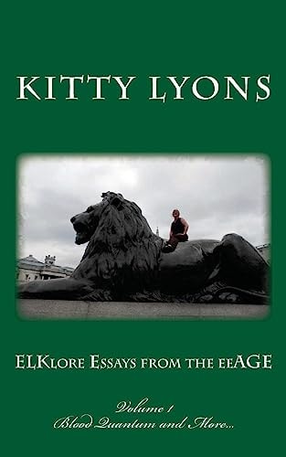ELKlore Essays from the EeAGE Volume 1: Blood Quantum and More...