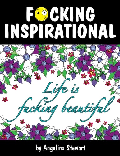 F*cking Inspirational An Adult Coloring Book Featuring Quotes To Inspire