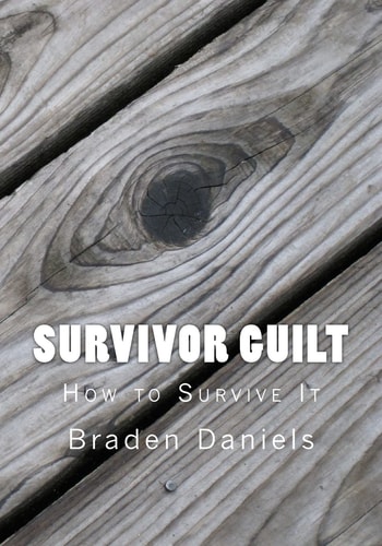 Survivor Guilt How to Survive It