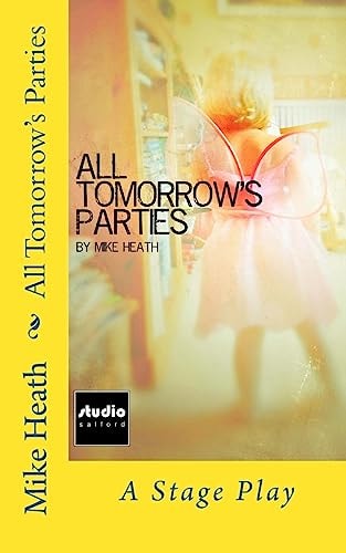 All Tomorrow's Parties A Stage Play