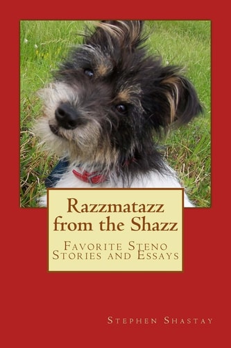 Razzmataz from the Shazz Favorite Steno Stories and Essays