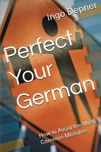 Perfect Your German How to Avoid the Most Common Mistakes