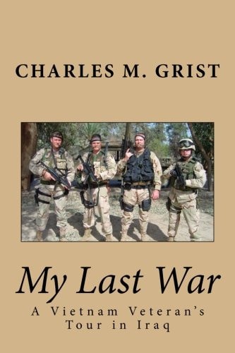 My Last War A Vietnam Veteran's Tour in Iraq