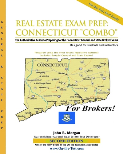 Real Estate Exam Prep Connecticut Broker "Combo"-2nd Edition: The Authoritative Guide to Preparing for the Connecticut General and State Broker Exams