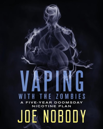 Vaping With The Zombines A Five-Year Doomsday Nicotine Plan