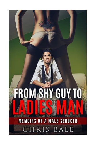 From Shy Guy To Ladies Man
