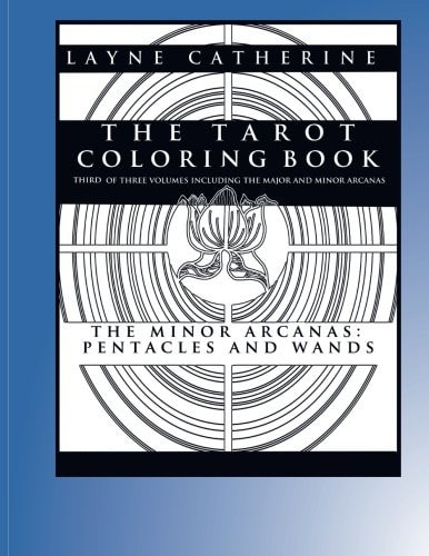 The Tarot Coloring Book - The Minor Arcana-Pentacles and Wands Third of Three Volumes Including the Major and Minor Arcana