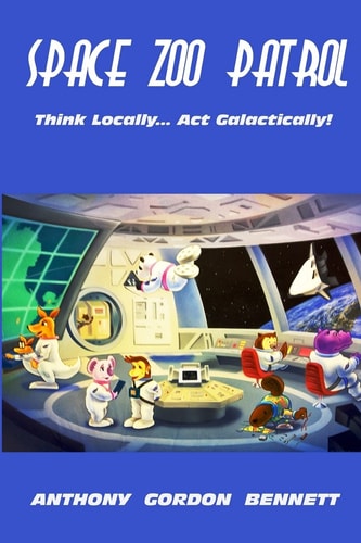Space Zoo Patrol Think Locally... Act Galactically