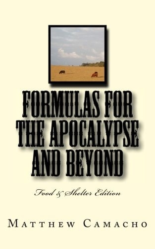 Formulas for the Apocalypse and Beyond Food and Shelter Edition