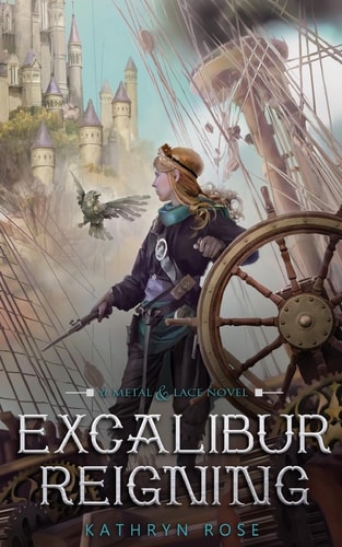 Excalibur Reigning A Metal & Lace Novel