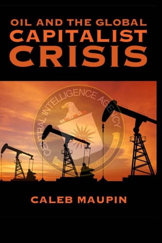 Oil and the Global Capitalist Crisis