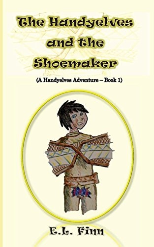 The Handyelves and the Shoemaker (a Handyelves Adventure - Book1)