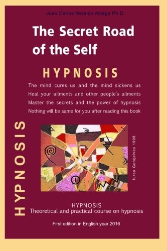 The Secret Road of the Self Theoretical and Practical Course on Hypnosis