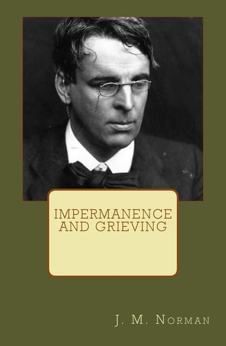 Impermanence and Grieving A Thematic Approach to W.B. Yeats' "Ephemera" and "The Circus Animals' Desertion"