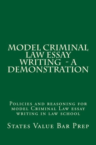 Model Criminal Law Essay Writing - a Demonstration Policies and Reasoning for Model Criminal Law Essay Writing in Law School