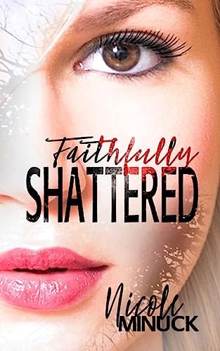Faithfully Shattered