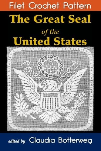 The Great Seal of the United States Filet Crochet Pattern Complete Instructions and Chart