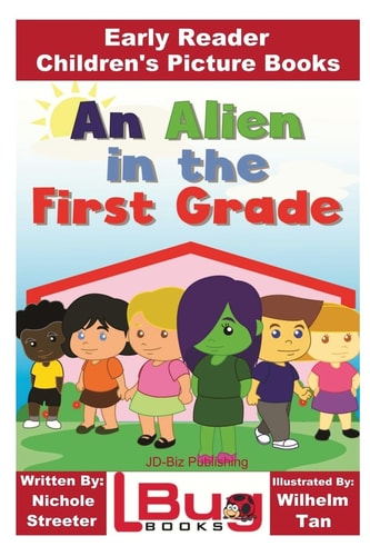 An Alien in the First Grade - Early Reader - Children's Picture Books