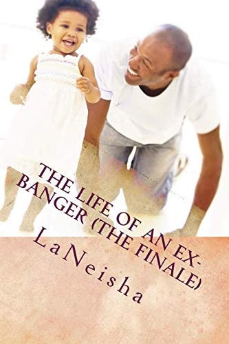The Life of an Ex-Banger (the Finale)