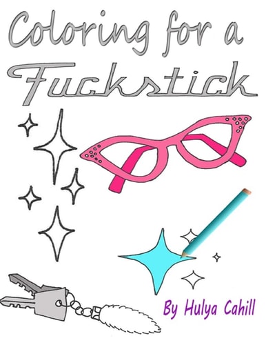 Coloring for a Fuckstick A Retro Swear Coloring Book