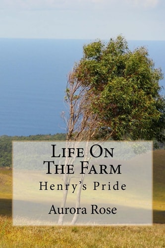 Life On The Farm Henry's Pride