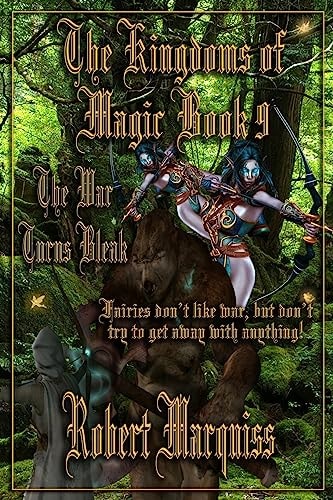 The Kingdoms of Magic Book 9 The War Turns Bleak