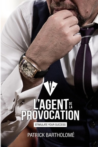 L' Agent de la Provocation Stimulate Your Success
