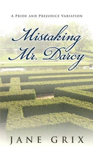 Mistaking Mr. Darcy A Pride and Prejudice Variation