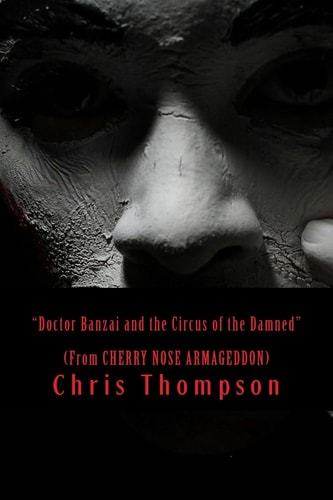 Doctor Banzai and the Circus of the Damned (Floppy Shoes Apocalypse Volume 2)