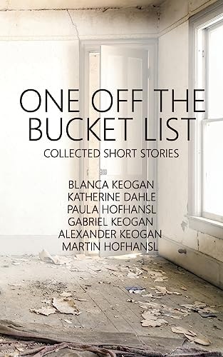 One Off The Bucket List Collected Short Stories