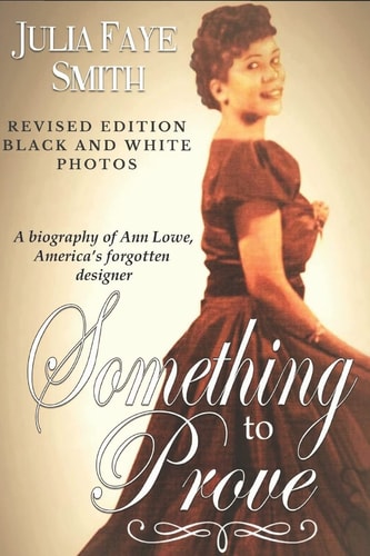Something to Prove Ann Cole Lowe, America's Forgotten Designer