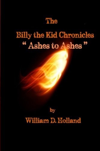The Billy the Kid Chronicles Ashes to Ashes