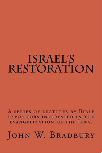 Israel's Restoration A series of lectures by Bible expositors interested in the evangelization of the Jews.