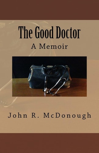The Good Doctor A Memoir