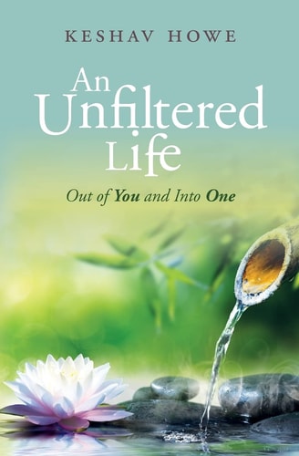 An Unfiltered Life Out of You and Into One