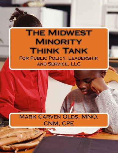 The Midwest Minority Think Tank For Public Policy, Leadership, and Service, LLC