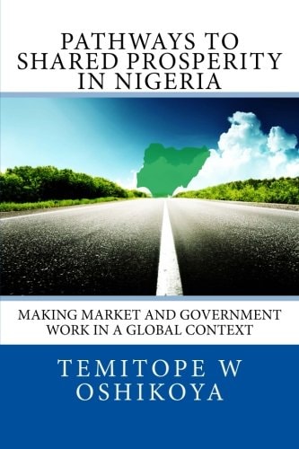 Pathways to Shared Prosperity in Nigeria Making Market and Government Work in a Global Context