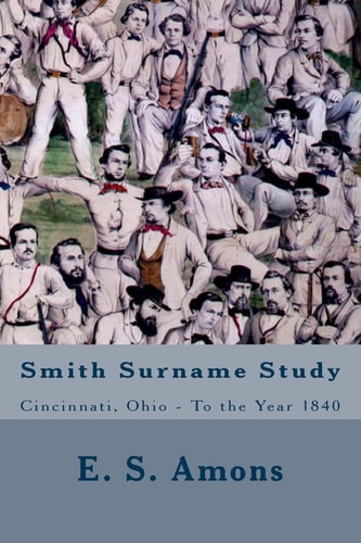 Smith Surname Study Cincinnati, Ohio To the Year 1840