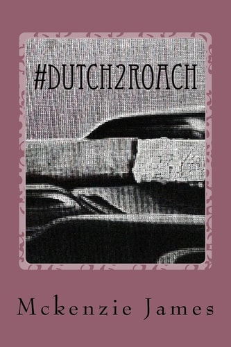 #Dutch2Roach A Series of Poems about Love and Life