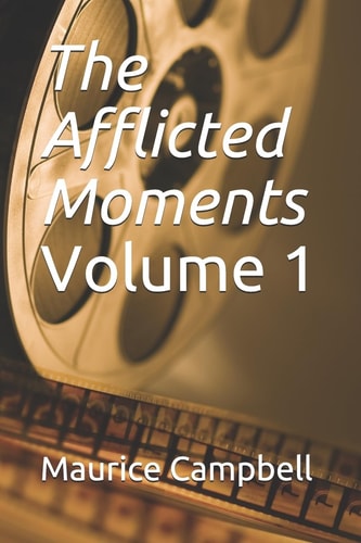The Afflicted Moments Volume 1