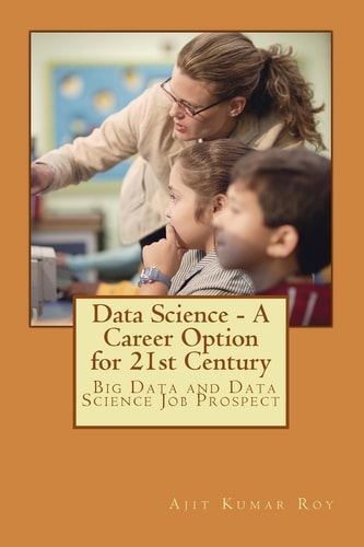 Data Science - a Career Option for 21st Century Career Option for Big Data and Data Science
