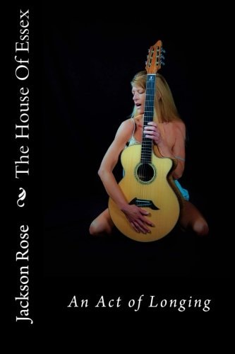 The House Of Essex An Act of Longing