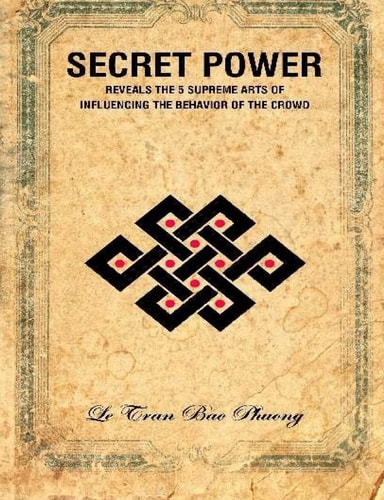 Secret Power Reveals the 5 Supreme Arts of Influencing the Behavior of the Crowd