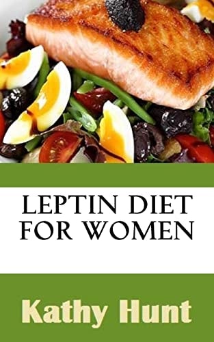 Leptin Diet For Women Best Leptin Diet Recipes To Reset Your Leptin Levels