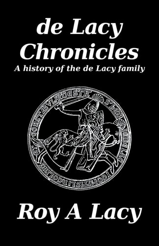 De Lacy Chronicles A History of the de Lacy Family