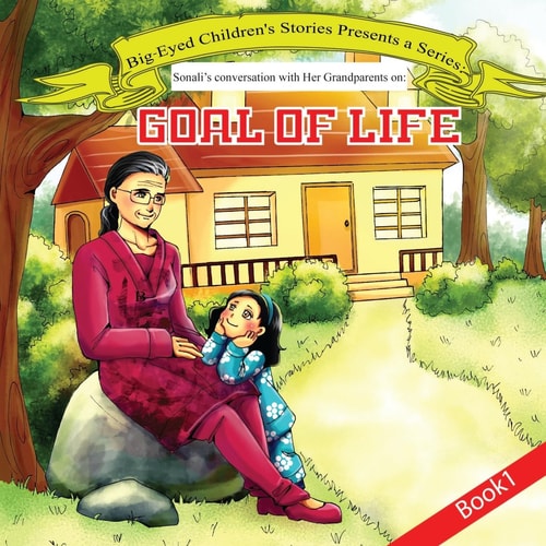 Sonali's Conversation with Grandparents Book 1 Goal of Life: Goal of Life