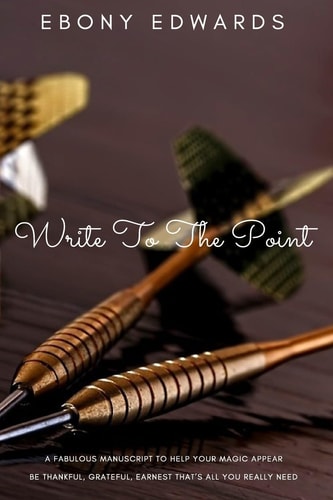Write To The Point How To Write To The Universe