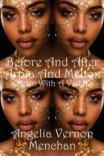 Before and After Arnia and Melton Born With A Veil II