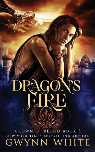 Dragon's Fire Book Three in the Crown of Blood Series
